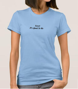 It's Good To Be Sweet T Shirt